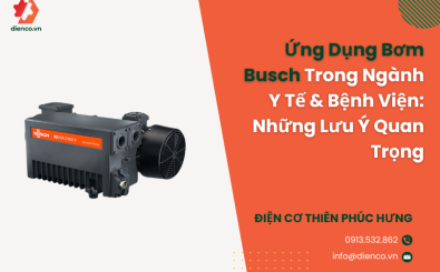 Ứng Dụng Bơm Busch Trong Ngành Y Tế & Bệnh Viện: Những Lưu Ý Quan Trọng Ứng Dụng Bơm Busch Trong Ngành Y Tế & Bệnh Viện: Những Lưu Ý Quan Trọng