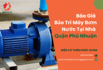 Báo giá dịch vụ bảo trì máy bơm tại nhà quận Phú Nhuận