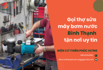 Gọi thợ sửa máy bơm nước Bình Thạnh tận nơi uy tín  Gọi thợ sửa máy bơm nước Bình Thạnh tận nơi uy tín