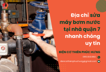 Địa chỉ sửa máy bơm nước tại nhà quận 7 nhanh chóng, uy tín Địa chỉ sửa máy bơm nước tại nhà quận 7 nhanh chóng, uy tín