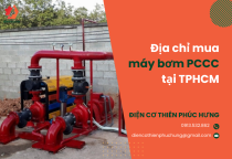 Địa chỉ mua máy bơm PCCC tại TPHCM Địa chỉ mua máy bơm PCCC tại TPHCM