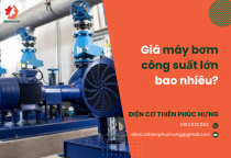 Giá máy bơm công suất lớn bao nhiêu? Giá máy bơm công suất lớn bao nhiêu?
