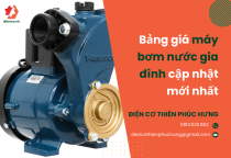 Bảng giá máy bơm nước gia đình cập nhật mới nhất Bảng giá máy bơm nước gia đình cập nhật mới nhất