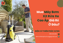 Mua máy bơm xịt rửa xe cao áp giá rẻ ở đâu? Mua máy bơm xịt rửa xe cao áp giá rẻ ở đâu?