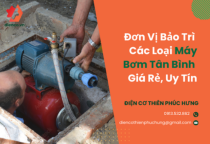 Đơn vị bảo trì các loại máy bơm Tân Bình giá rẻ, uy tín
