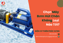 Chọn máy bơm hút chân không loại nào tốt?