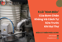 5 Lỗi "Kinh Điển" Của Bơm Chân Không Và Cách Tự Sửa Trước Khi Gọi Thợ 5 Lỗi "Kinh Điển" Của Bơm Chân Không Và Cách Tự Sửa Trước Khi Gọi Thợ