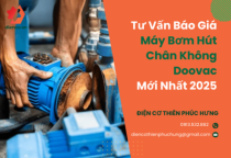 Tư vấn báo giá máy bơm hút chân không Doovac mới nhất 2024 Tư vấn báo giá máy bơm hút chân không Doovac mới nhất 2024