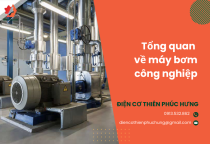 Tổng quan về máy bơm công nghiệp Tổng quan về máy bơm công nghiệp