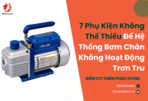7 Phụ Kiện Không Thể Thiếu Để Hệ Thống Bơm Chân Không Hoạt Động Trơn Tru 7 Phụ Kiện Không Thể Thiếu Để Hệ Thống Bơm Chân Không Hoạt Động Trơn Tru