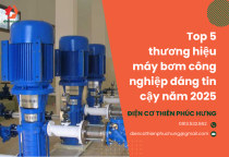 Top 5 thương hiệu máy bơm công nghiệp đáng tin cậy năm 2025 Top 5 thương hiệu máy bơm công nghiệp đáng tin cậy năm 2025
