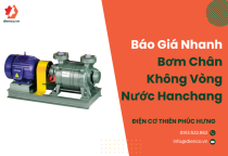 Báo Giá Nhanh Bơm Chân Không Vòng Nước Hanchang Báo Giá Nhanh Bơm Chân Không Vòng Nước Hanchang