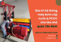 Bảo trì hệ thống máy bơm cấp nước & PCCC cho tòa nhà quận Tân Bình