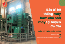 Bảo trì hệ thống máy bơm cho nhà máy tại huyện Củ Chi