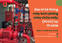 Bảo trì hệ thống máy bơm phòng cháy chữa cháy (PCCC) tại TP.HCM