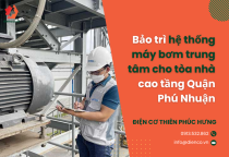 Bảo trì hệ thống máy bơm trung tâm cho tòa nhà cao tầng Quận Phú Nhuận