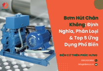 Bơm Hút Chân Không: Định Nghĩa, Phân Loại & Top 5 Ứng Dụng Phổ Biến