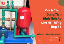 Cách Chọn Dung Tích Bình Tích Áp Cho Hệ Thống Tăng Áp