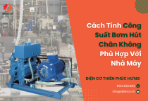 Cách Tính Công Suất Bơm Hút Chân Không Phù Hợp Với Nhà Máy