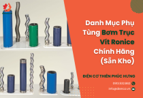 Danh Mục Phụ Tùng Bơm Trục Vít Ronice Chính Hãng (Sẵn Kho)
