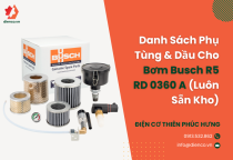 Danh Sách Phụ Tùng & Dầu Cho Bơm Busch R5 RD 0360 A (Luôn Sẵn Kho)