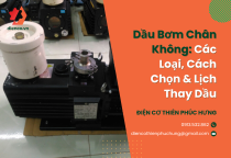 Dầu Bơm Chân Không: Các Loại, Cách Chọn & Lịch Thay Dầu