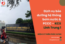 Dịch vụ bảo dưỡng hệ thống bơm nước & PCCC – KCX Linh Trung 1