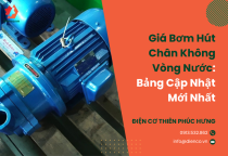 Giá Bơm Hút Chân Không Vòng Nước: Bảng Cập Nhật Mới Nhất Giá Bơm Hút Chân Không Vòng Nước: Bảng Cập Nhật Mới Nhất