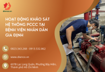 HOẠT ĐỘNG KHẢO SÁT HỆ THỐNG PCCC TẠI BỆNH VIỆN NHÂN DÂN GIA ĐỊNH