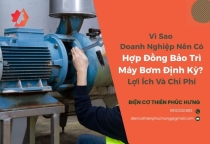 Vì Sao Doanh Nghiệp Nên Có Hợp Đồng Bảo Trì Máy Bơm Định Kỳ? Lợi Ích Và Chi Phí