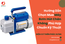 Hướng Dẫn Chọn Mua Máy Bơm Hút Chân Không Phù Hợp Chuẩn Kỹ Thuật Hướng Dẫn Chọn Mua Máy Bơm Hút Chân Không Phù Hợp Chuẩn Kỹ Thuật