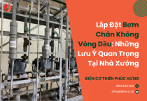 Lắp Đặt Bơm Chân Không Vòng Dầu: Những Lưu Ý Quan Trọng Tại Nhà Xưởng Lắp Đặt Bơm Chân Không Vòng Dầu: Những Lưu Ý Quan Trọng Tại Nhà Xưởng