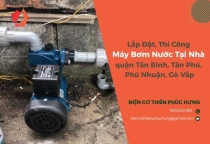 Lắp Đặt, Thi Công Máy Bơm Nước Tại Nhà quận Tân Bình, Tân Phú, Phú Nhuận, Gò Vấp