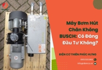 Máy Bơm Hút Chân Không BUSCH: Có Đáng Đầu Tư Không?