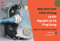 Máy Bơm Hút Chân Không Là Gì? Nguyên Lý Và Ứng Dụng Máy Bơm Hút Chân Không Là Gì? Nguyên Lý Và Ứng Dụng