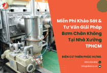 Miễn Phí Khảo Sát & Tư Vấn Giải Pháp Bơm Chân Không Tại Nhà Xưởng Tp.Hcm Miễn Phí Khảo Sát & Tư Vấn Giải Pháp Bơm Chân Không Tại Nhà Xưởng Tp.Hcm