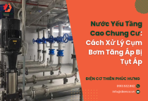 Nước Yếu Tầng Cao Chung Cư: Cách Xử Lý Cụm Bơm Tăng Áp Bị Tụt Áp