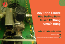 Quy Trình 5 Bước Bảo Dưỡng Bơm Busch R5 Đúng Chuẩn Hãng Quy Trình 5 Bước Bảo Dưỡng Bơm Busch R5 Đúng Chuẩn Hãng