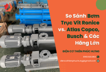 So Sánh Bơm Trục Vít Ronice vs. Atlas Copco, Busch & Các Hãng Lớn