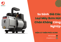 So Sánh Giá Các Loại Máy Bơm Hút Chân Không Công Nghiệp So Sánh Giá Các Loại Máy Bơm Hút Chân Không Công Nghiệp
