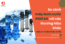 So sánh máy bơm nước PENTAX với các thương hiệu khác So sánh máy bơm nước PENTAX với các thương hiệu khác
