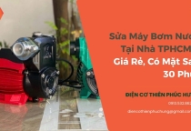 Sửa Máy Bơm Nước Tại Nhà TPHCM - Giá Rẻ, Có Mặt Sau 30 Phút