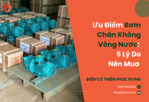 Ưu Điểm Bơm Chân Không Vòng Nước: 5 Lý Do Nên Mua Ưu Điểm Bơm Chân Không Vòng Nước: 5 Lý Do Nên Mua