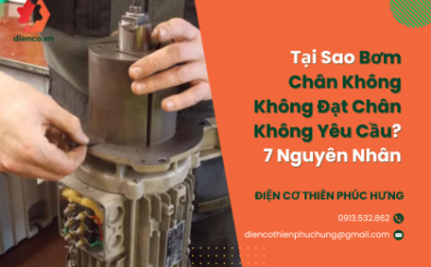 Tại Sao Bơm Chân Không Không Đạt Chân Không Yêu Cầu? 7 Nguyên Nhân