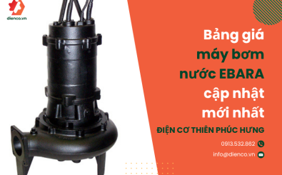 Bảng giá máy bơm nước EBARA – Cập nhật mới nhất