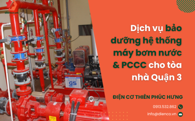 Dịch vụ bảo dưỡng hệ thống máy bơm nước & PCCC cho tòa nhà Quận 3