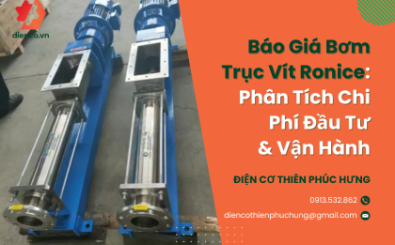 Báo Giá Bơm Trục Vít Ronice: Phân Tích Chi Phí Đầu Tư & Vận Hành