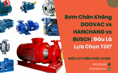 Bơm Chân Không DOOVAC vs HANCHANG vs BUSCH: Đâu Là Lựa Chọn Tốt?