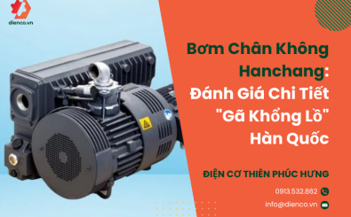 Bơm Chân Không Hanchang: Đánh Giá Chi Tiết "Gã Khổng Lồ" Hàn Quốc