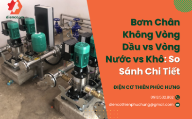 Bơm Chân Không Vòng Dầu vs Vòng Nước vs Khô: So Sánh Chi Tiết